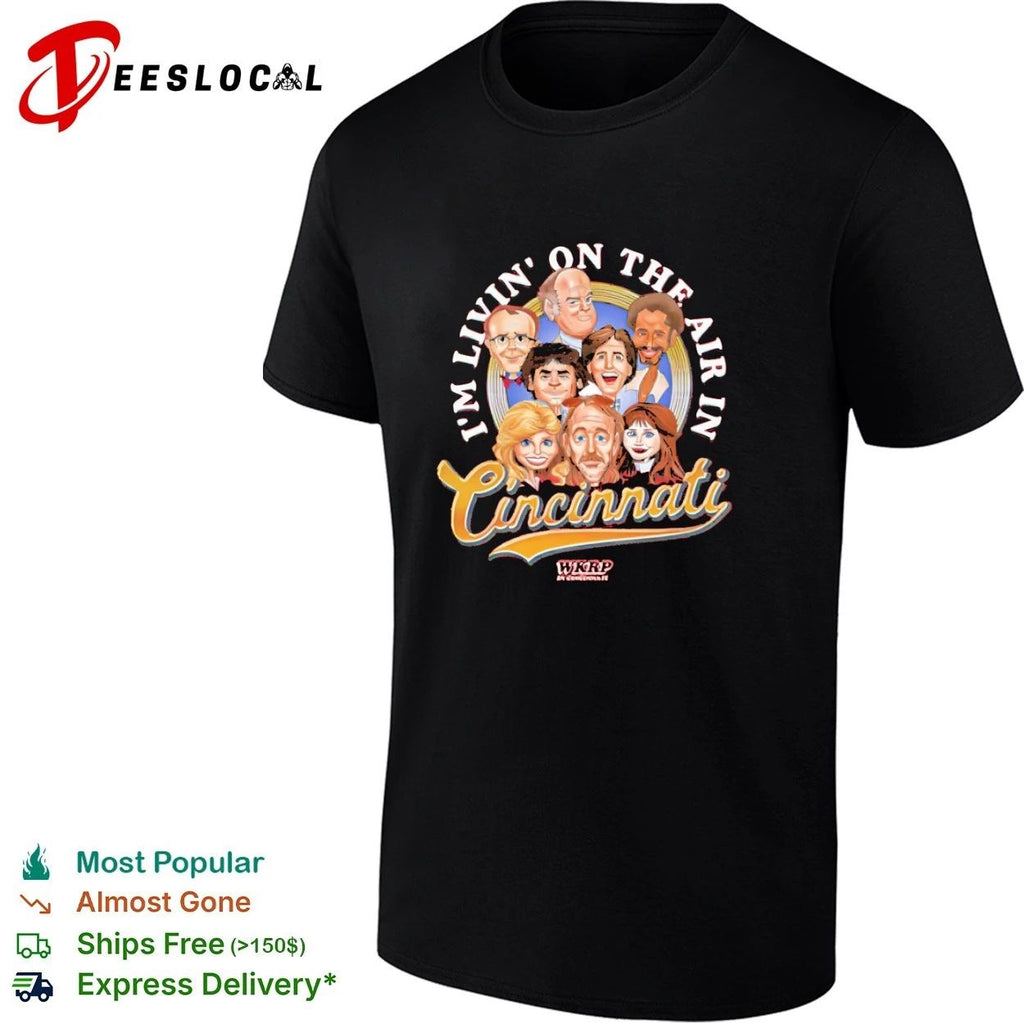I’m Livin’ on the Air in Cincinnati WKRP in Cincinnati T-shirt