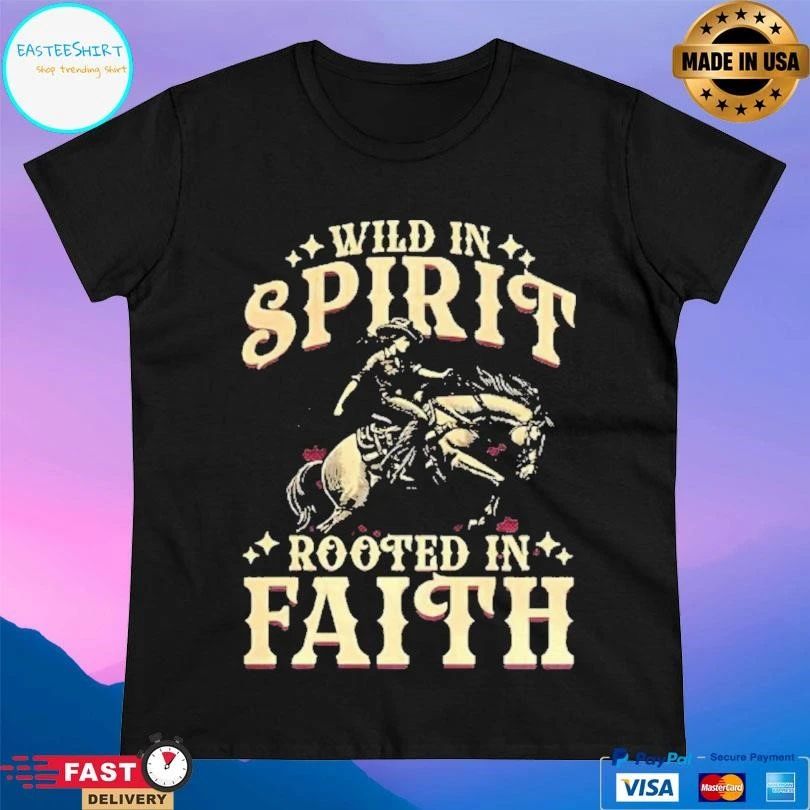 Cowgirl Wild In Spirit Rooted In Faith T-shirts