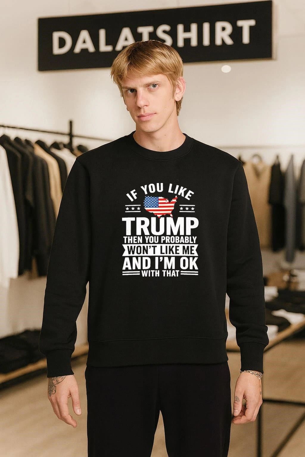 Premium Political Protest Apparel If You Like Trump Then You Probably Won’t Like Me And I’m Ok With That shirt