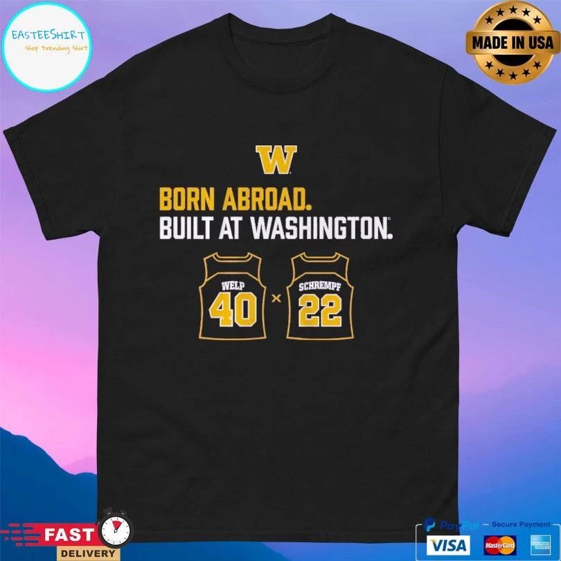 Washington Huskies Football Born Abroad Built At Washington Schrempf-Welp Duo T-shirts