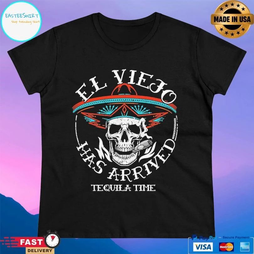 El Viejo Has Arrived Tequila Time Skull Vintage T-shirts