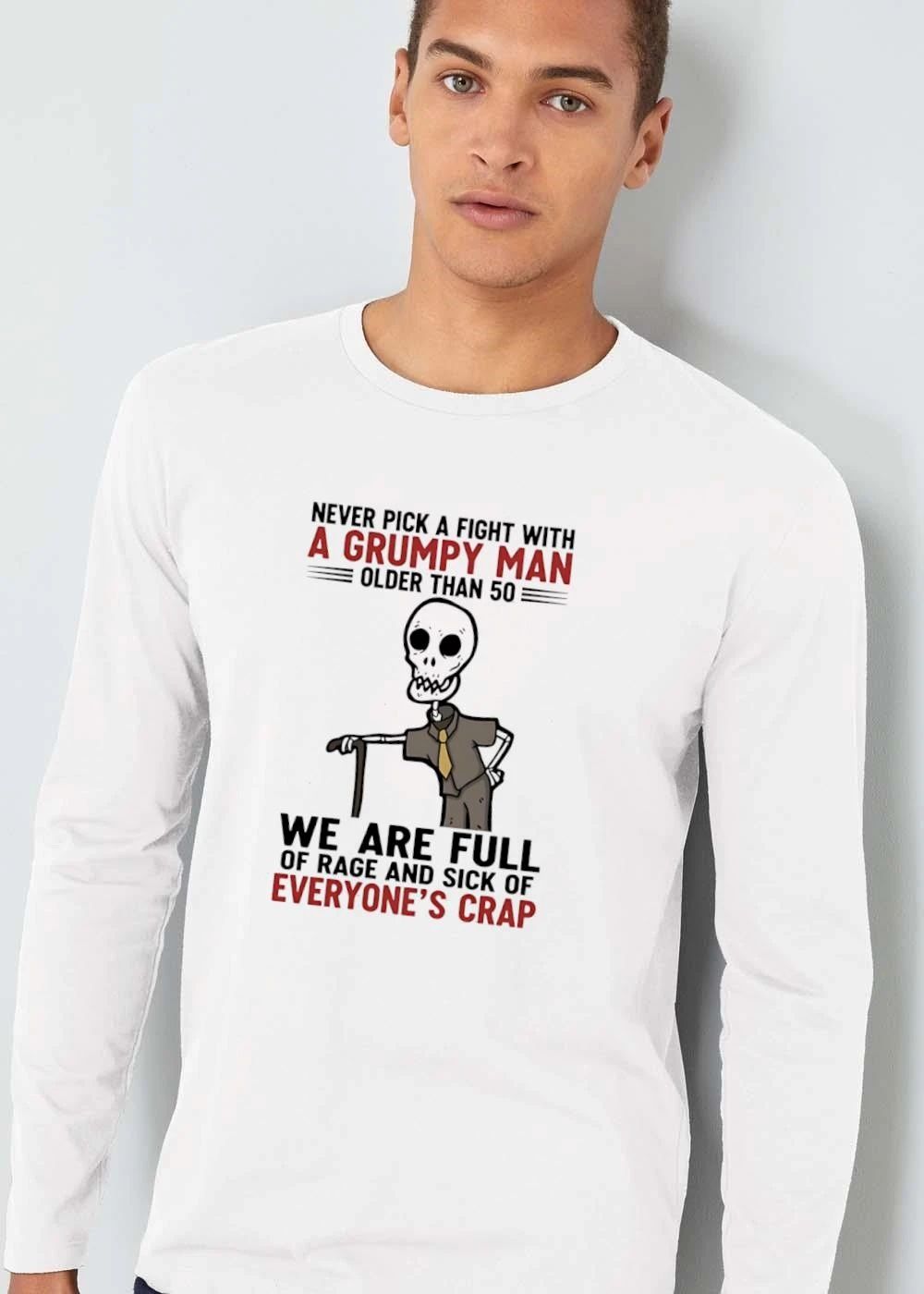Never Pick A Fight With Grumpy Man Older Than 50 We Are Full Of Rage And Sick Everyones Crap Cartoon Skeleton shirt