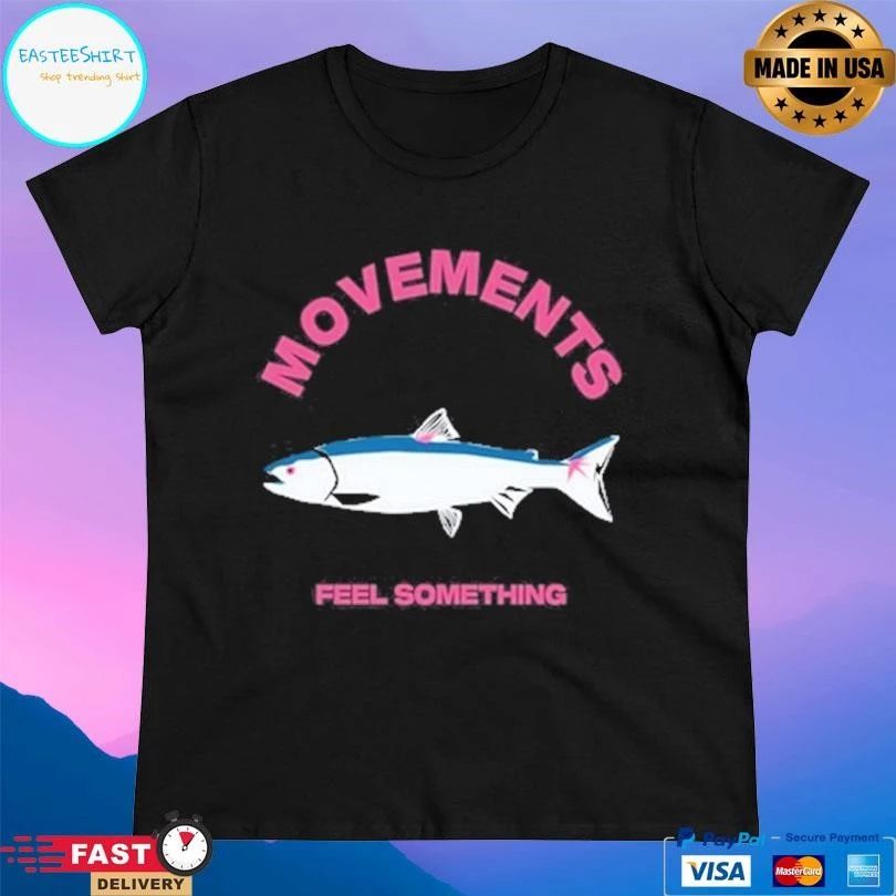 Movement Trout Feel Something T-shirts