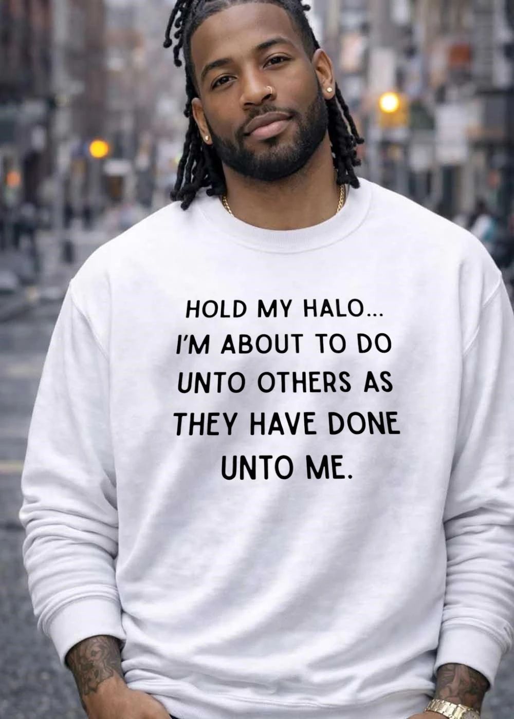 Hold My Halo Im About To Do Unto Others As They Have Done Me Bold Typography shirt