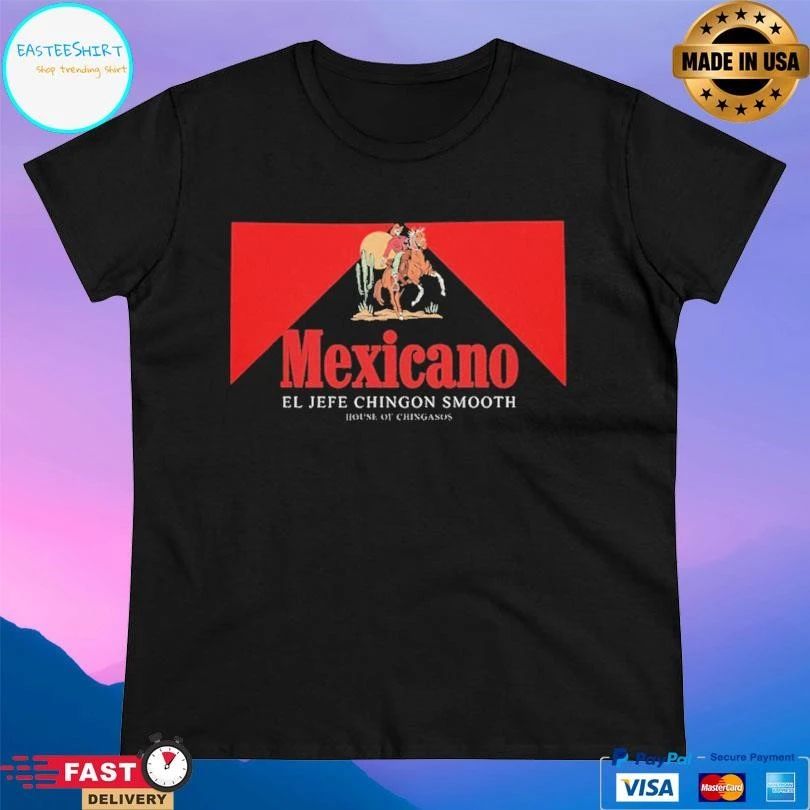 Mexicano El Jefe Chingon Smooth House Of Chingasos T-shirts