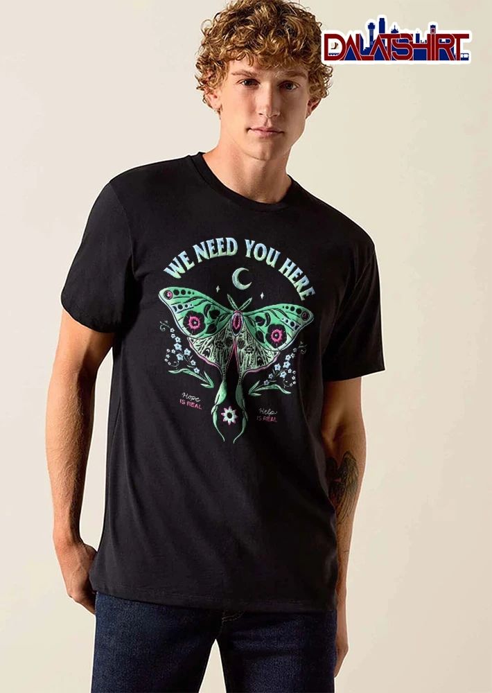 We Need You Here Hope Is Real Help Green Luna Moth Crescent Moon Flowers shirt