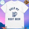 Hold My Root Beer 2026 T-shirts