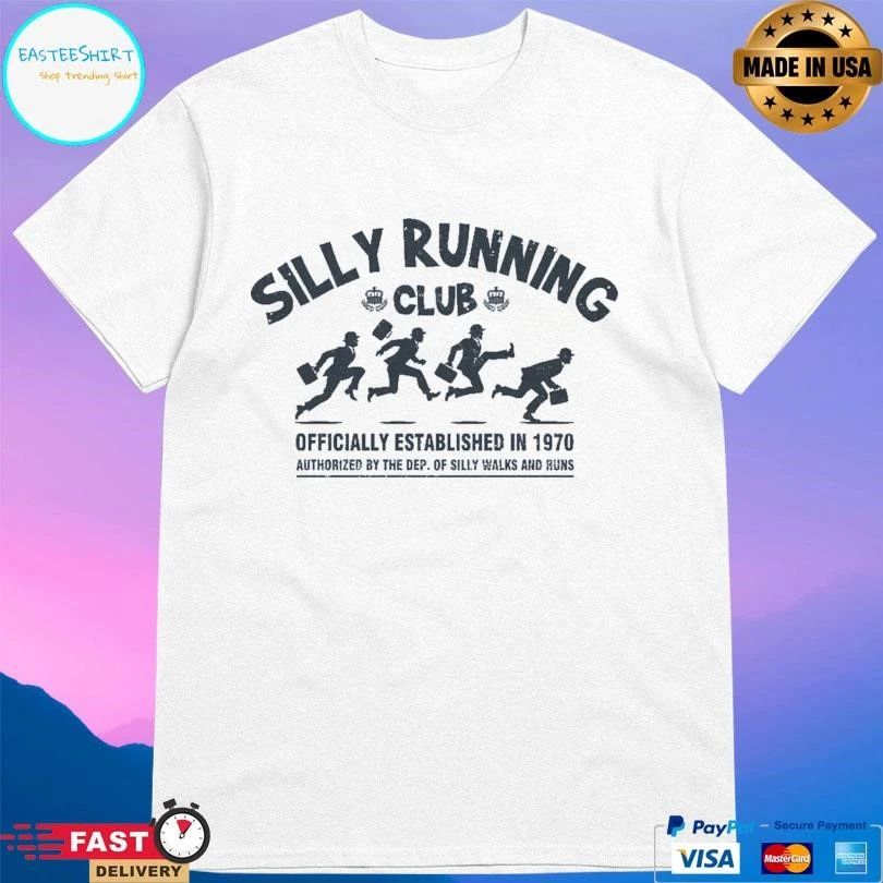 Silly Running Club Officially Established In 1970 Authorized By The Dep Of Silly Walks And Runs T-shirts