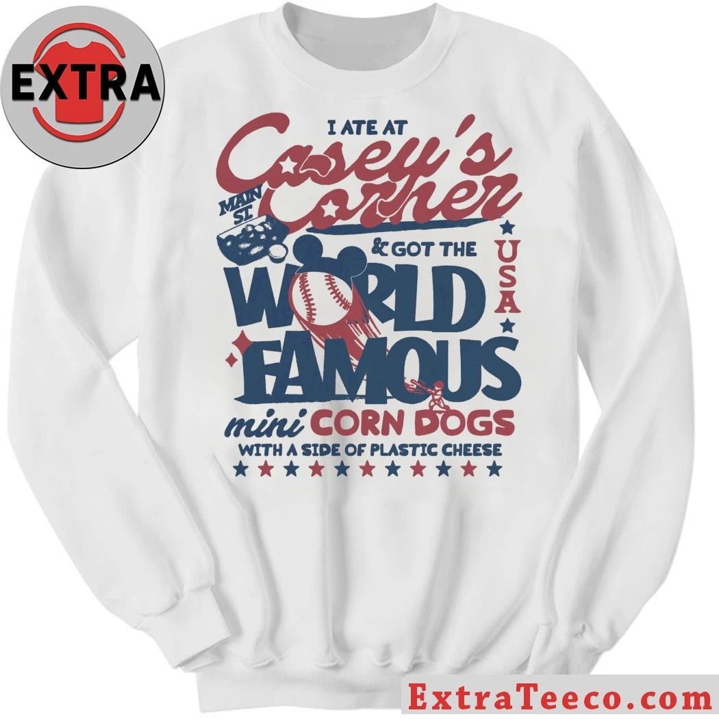 I Ate At Casey’s Got The World Famous Casey’s Shirt