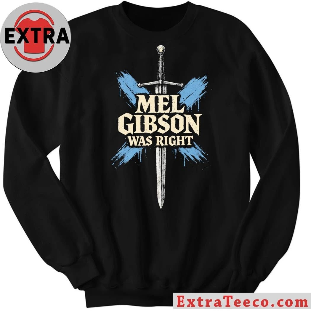 Original Mel Gibson Was Right Shirt