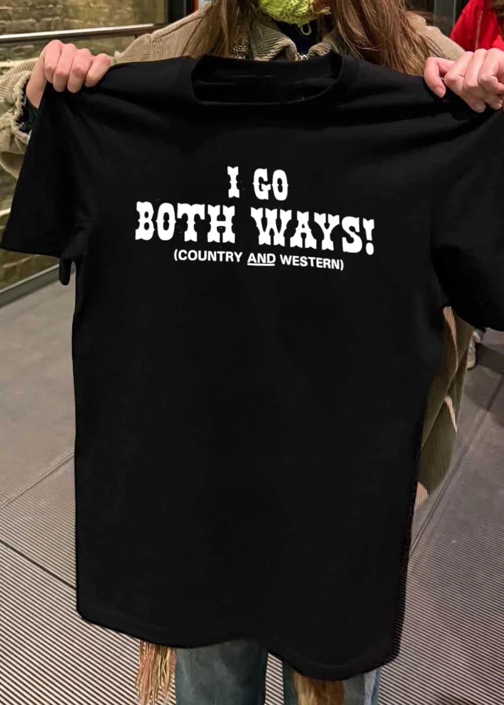 I Go Both Ways Country And Western Cowboy Font Typography Text shirt