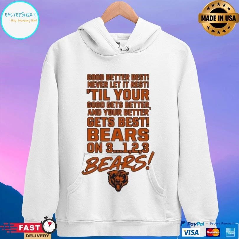 Good Better Best Never Let It Rest ’til Your Good Gets Better And Your Better Gets Best Bears On 3…1,2,3 Bears T-shirts