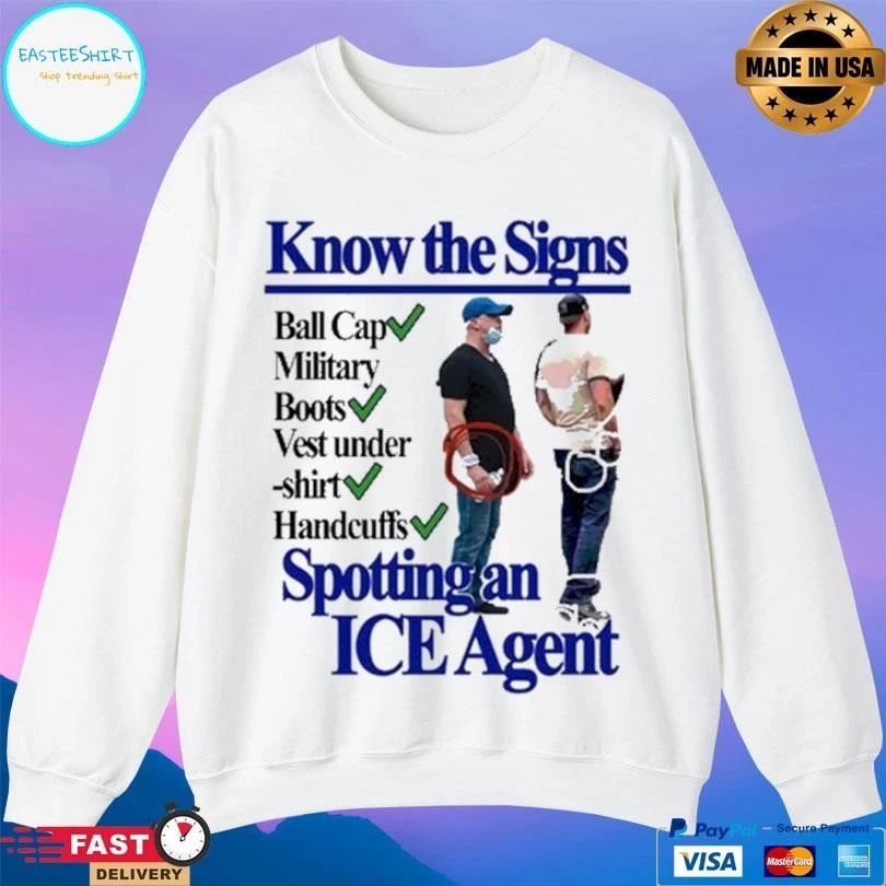 Know The Signs Spotting An Ice Agent Ball Cap Military Boots Vest Under T-shirts Handcuffs T-shirts