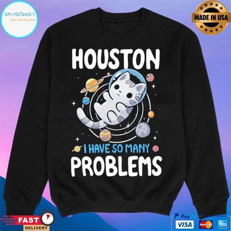 Houston We Have Many Problems Cat T-shirts