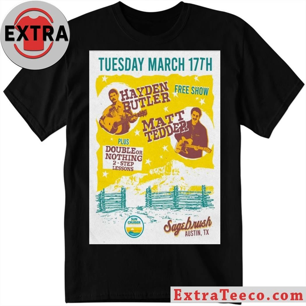 Hayden Butler With Matt Tedder Austin TX On March 17 2026 Poster Shirt