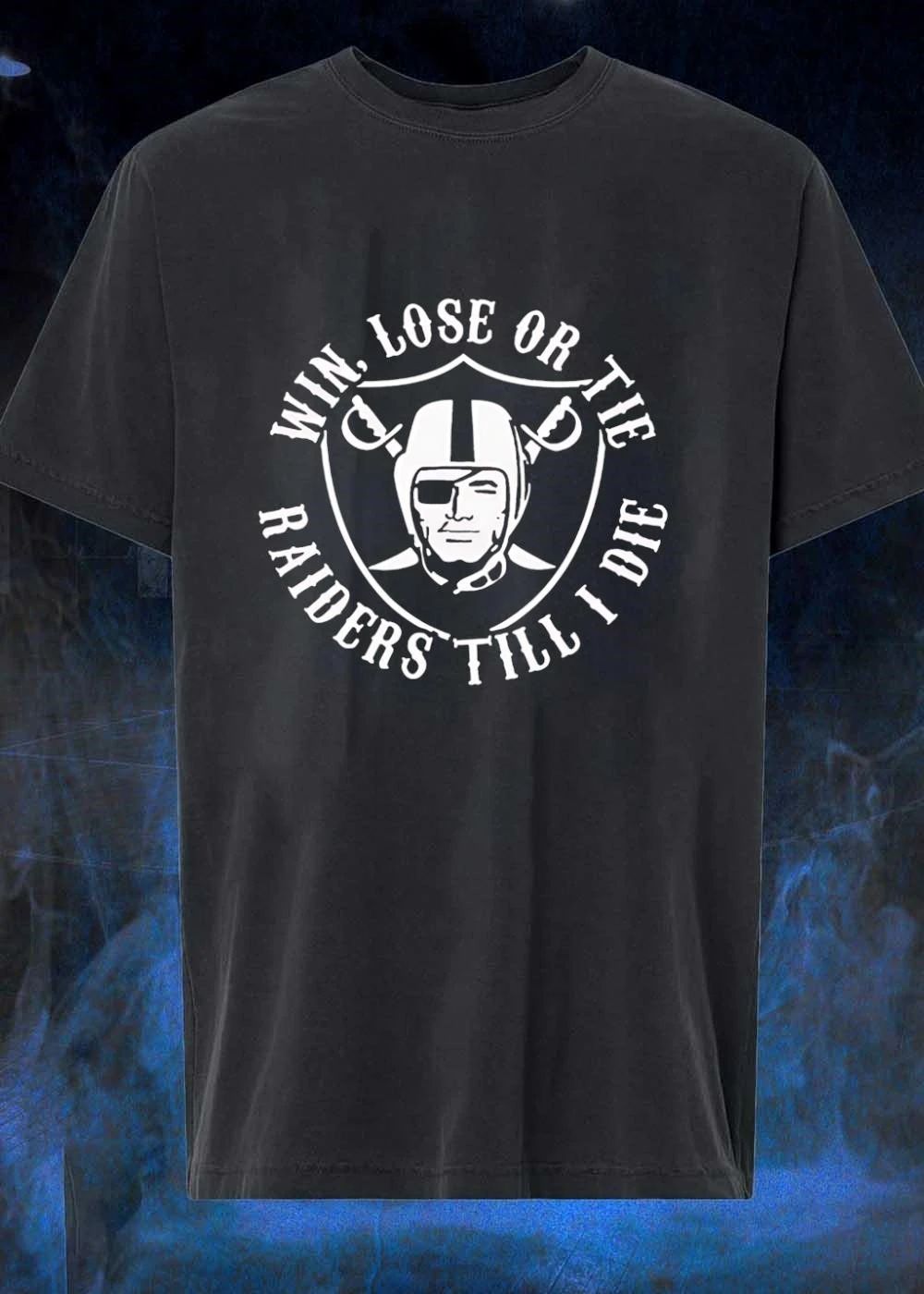 Raiders Apparel Win Lose or Tie till i Die Raiders T-Shirt