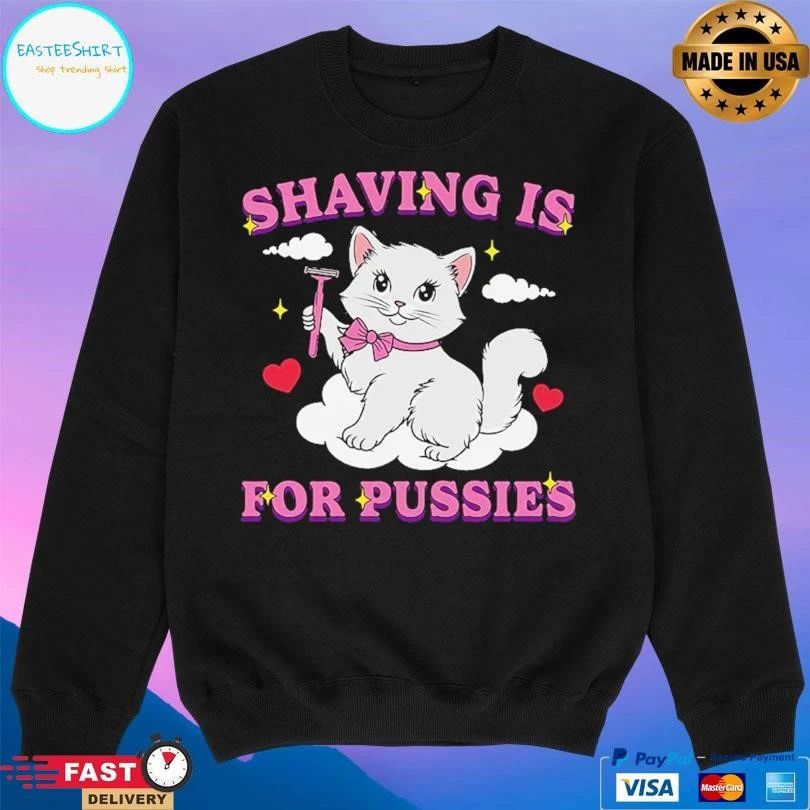 Shaving Is For Pussies Cat T-shirts