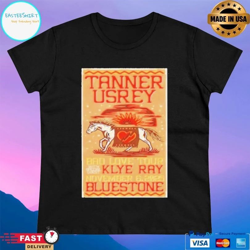 Tanner Usrey Bad Love Tour Hom Special Guest Klye Ray November 6 2025 Bluestoner T-shirts