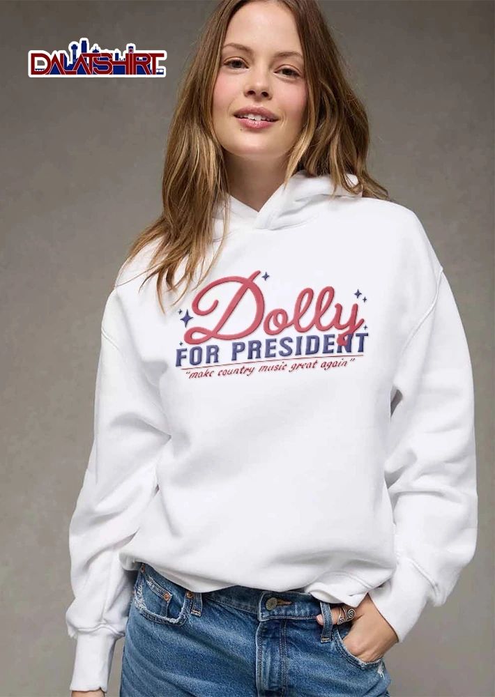 Dolly For President Make Country Music Great Again shirt
