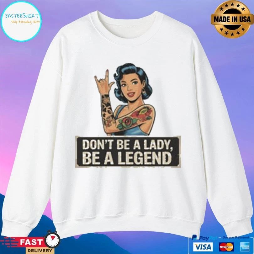 Don’t Be A Lady Be A Legend Rock On Gesture T-shirts