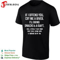 If I Offend You Cry Me a River I Will Bring Snacks and a Raft T-shirt