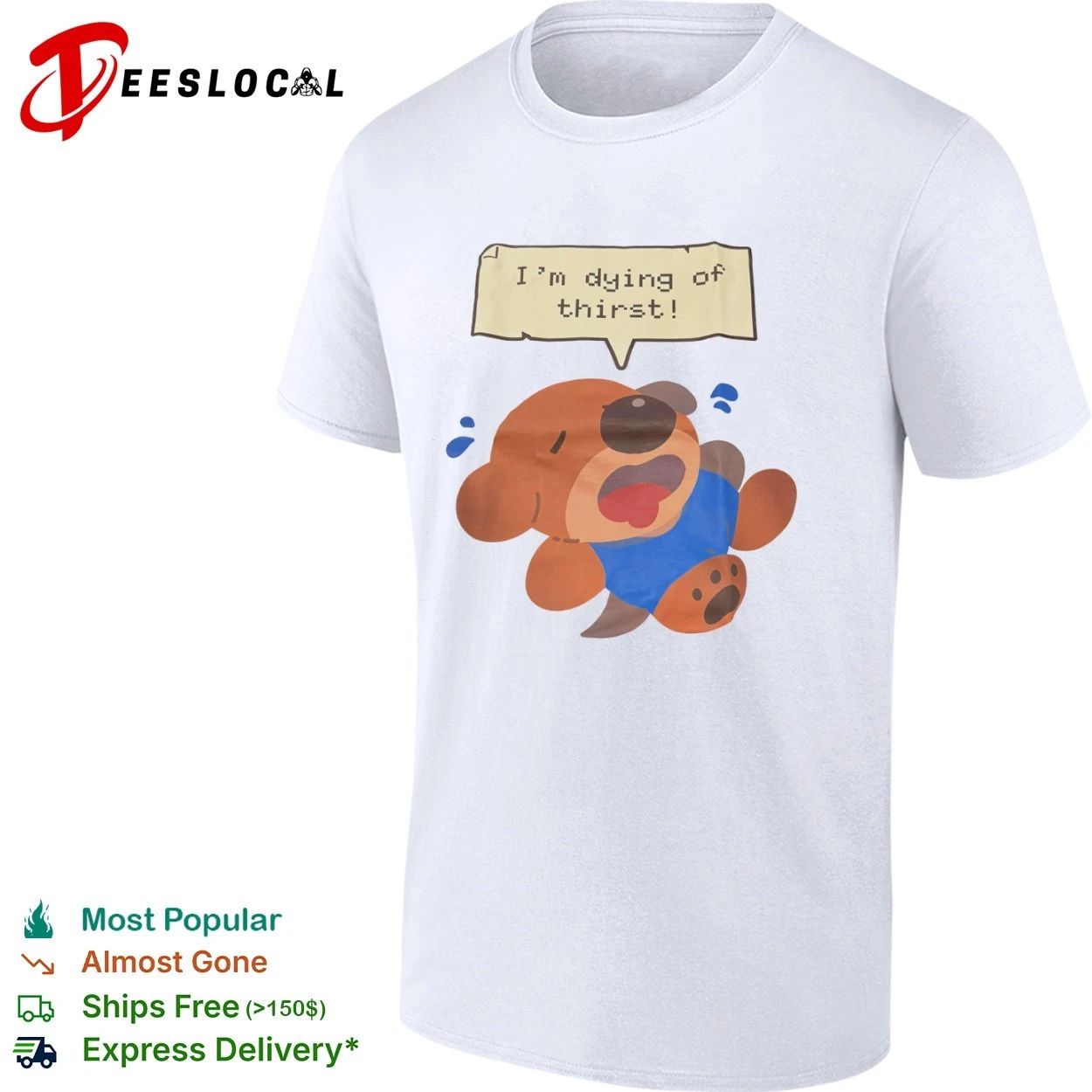 I’m Dying of Thirst Otter thirsty funny animal T-shirt
