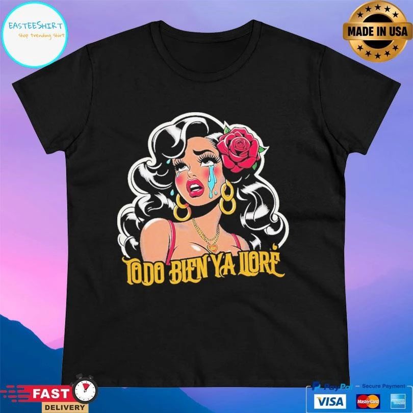 Todo Bien Ya Lloré Telenovela T-shirts