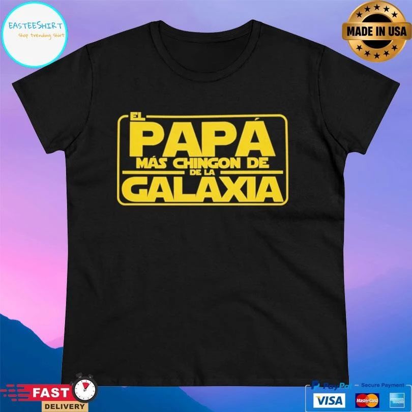 El Papa Mas Chingon De La Galaxia T-shirts
