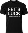 FET`S LUCK  (LETS F**K) you read that the wrong didn`t` you Adult  Xmas T Shirt