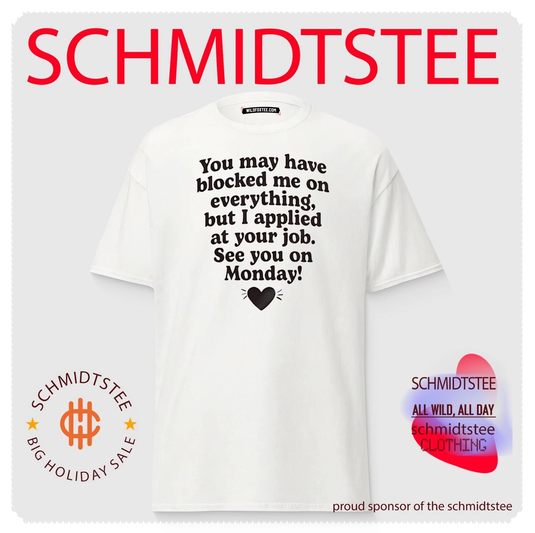 You May Have Blocked Me on Everything but I Applied at Your Job shirt