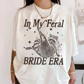 Cute In My Feral Bride Era T-Shirt, Funny Raccoon Tee, Funny Bride Tshirt