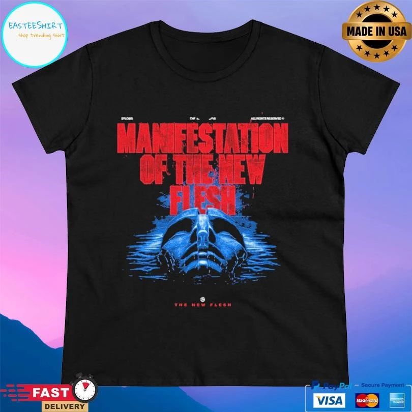 Manifestation Of The New Flesh The New Flesh T-shirts