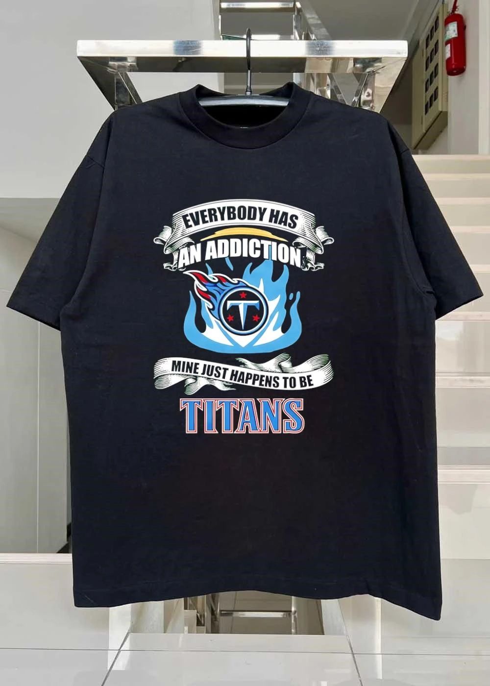 Everybody Has An Addiction Mine Just Happens To Be Tennessee Titans T-Shirt