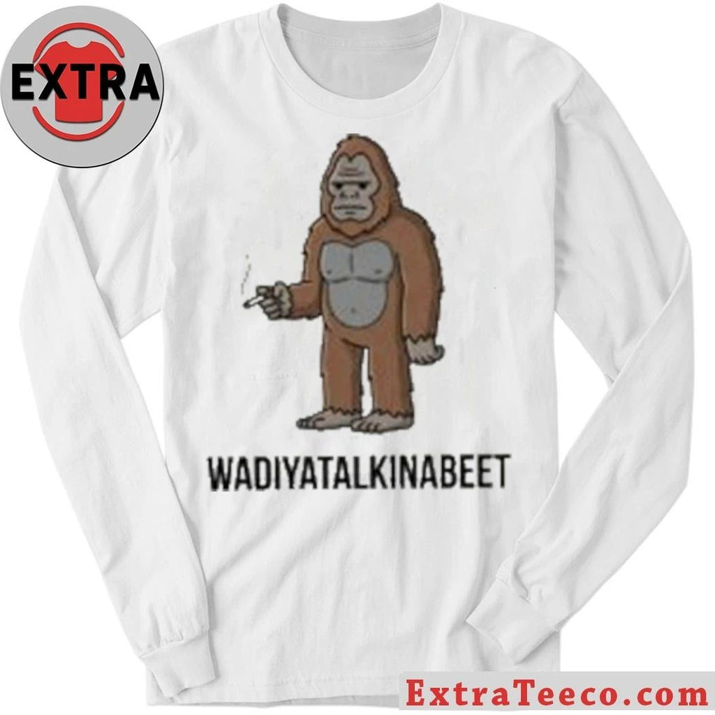 Sassy The Sasquatch Smoke Big Foot Wadiyatalkinabeet Shirt