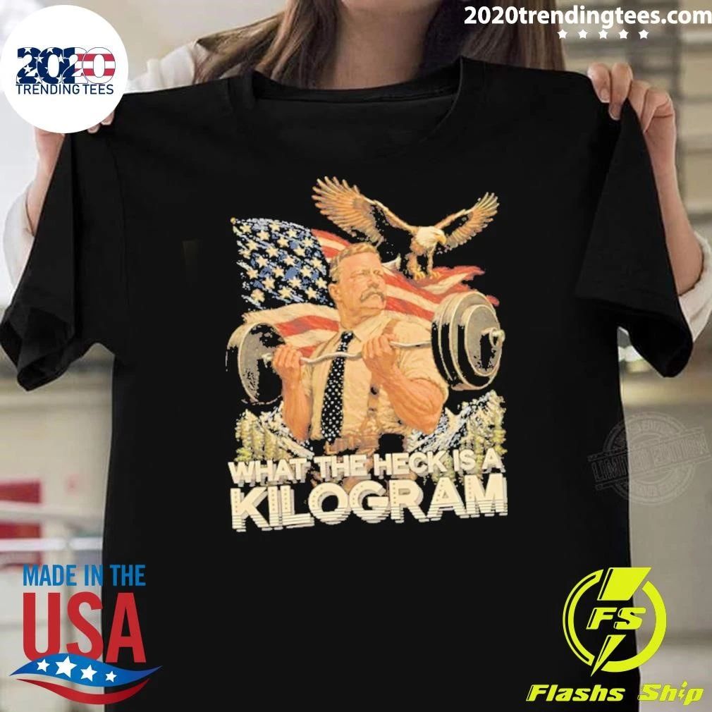 What The Heck Is A Kilogram Eagle American Flag Shirt