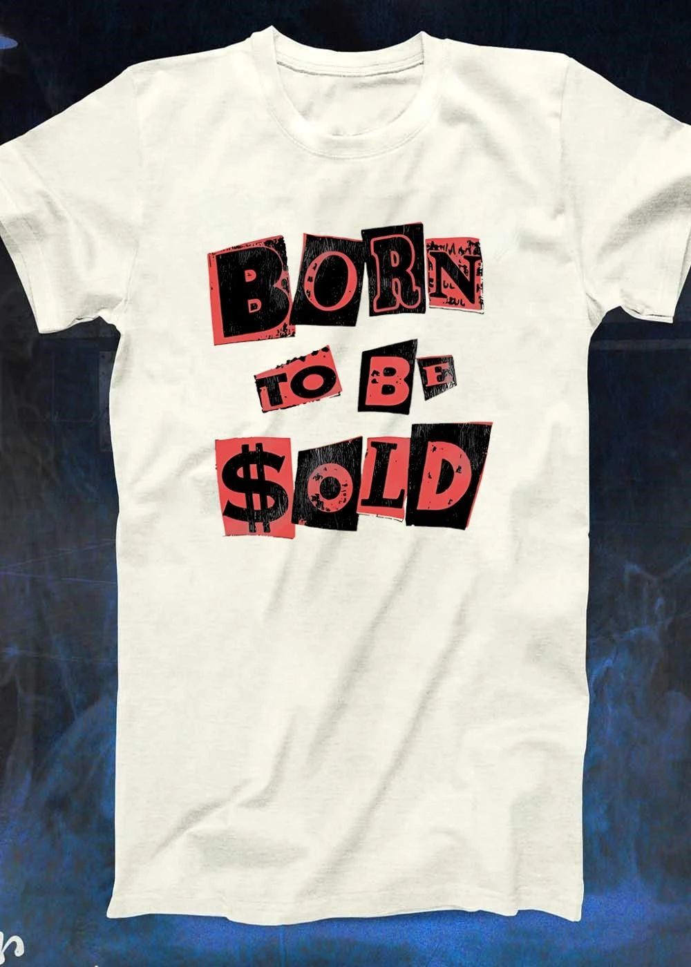 Born to Be Sold Slogan Unisex T-Shirt