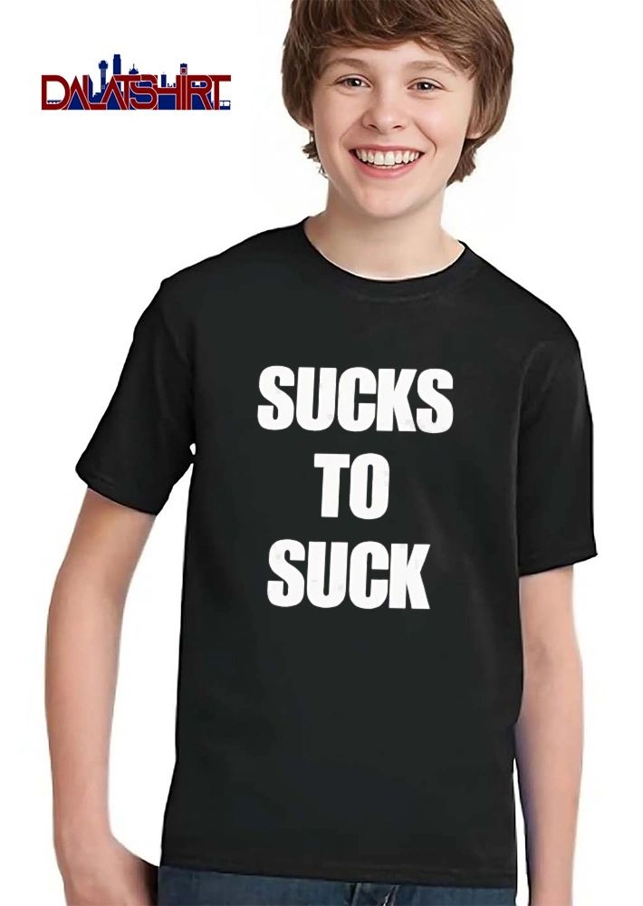 Sucks To Suck Bold White Text Stacked Typography Black Background shirt