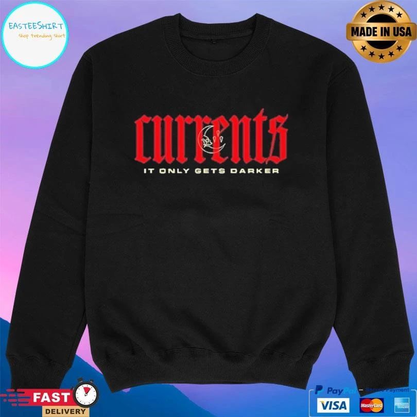 Currents It Only Gets Darker 2025 T-shirts