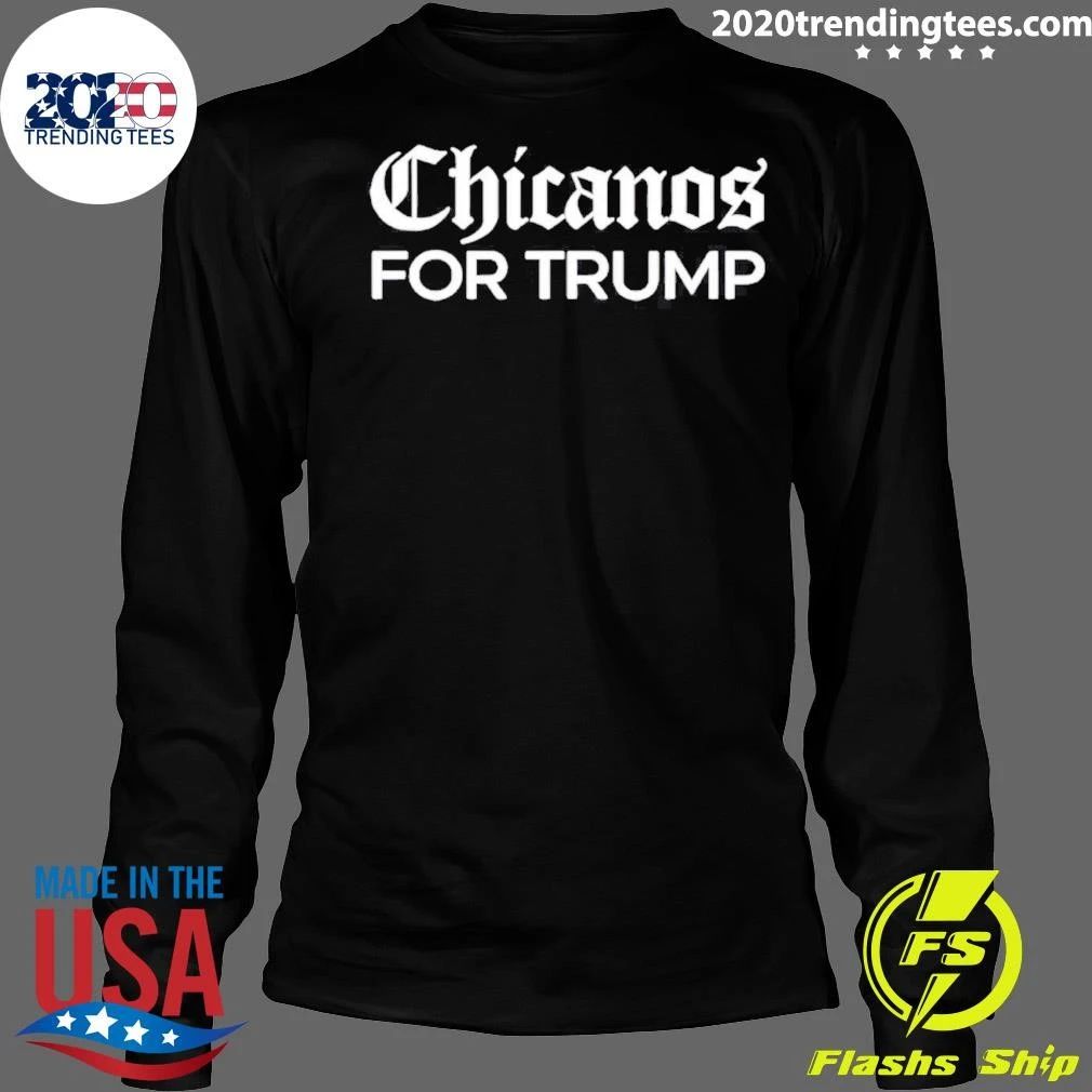 Chicanos for Trump shirt