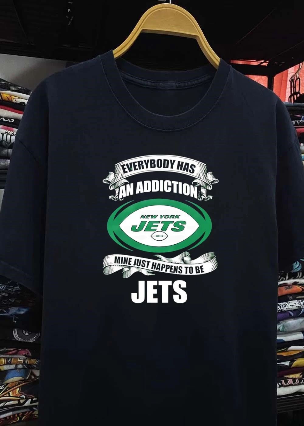 Everybody Has an Addiction Mine Just Happens to be New York Jets T-Shirt