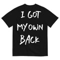 (S) I GOT MY OWN BACK - TRENDY STREETWEAR BLACK T-SHIRT