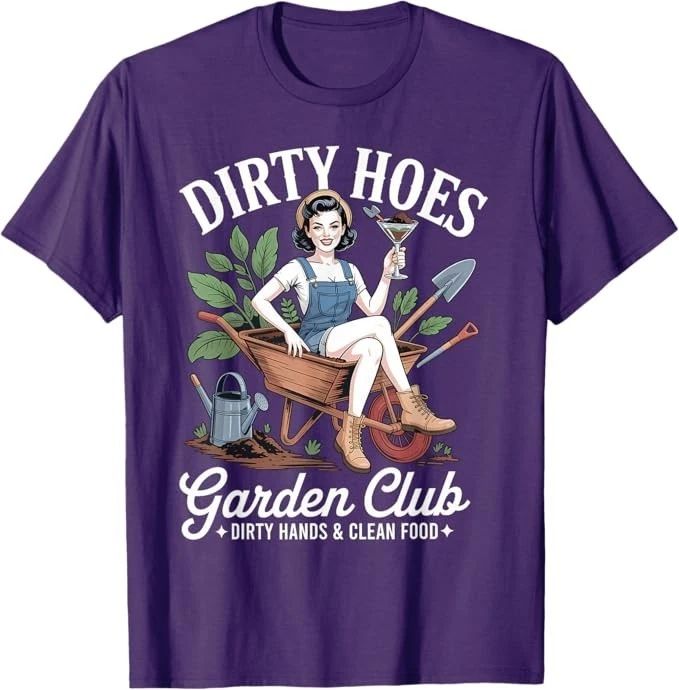 Dirty Hoes Garden Club Plant Lover Gardener Gift Women T-Shirt