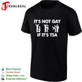 It Is Not Gay If It Is TSA airport security T-shirt