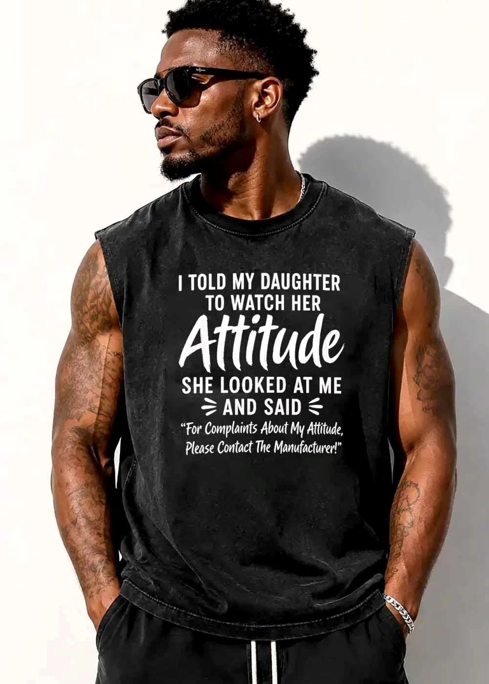 I Told My Daughter To Watch Her Attitude For Complaints Please Contact The Manufacturer Typography shirt
