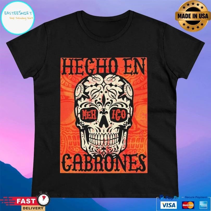 Hecho En Mexico Cabrones Skull T-shirts