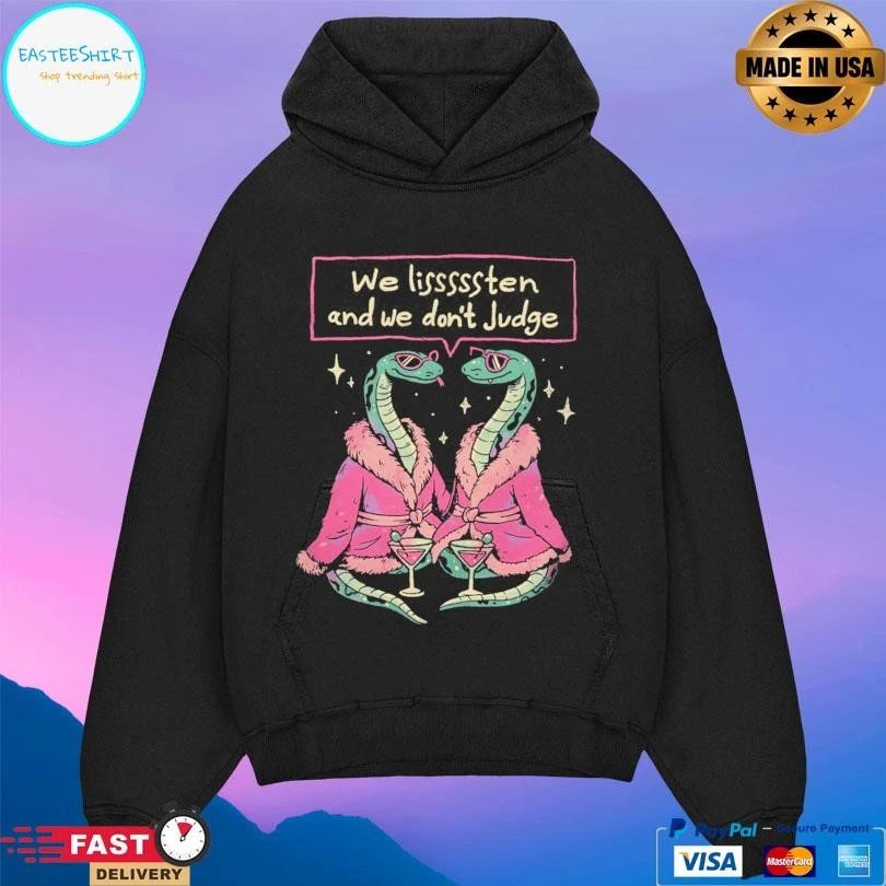 We Listen And We Don’t Judge Snakes T-shirts