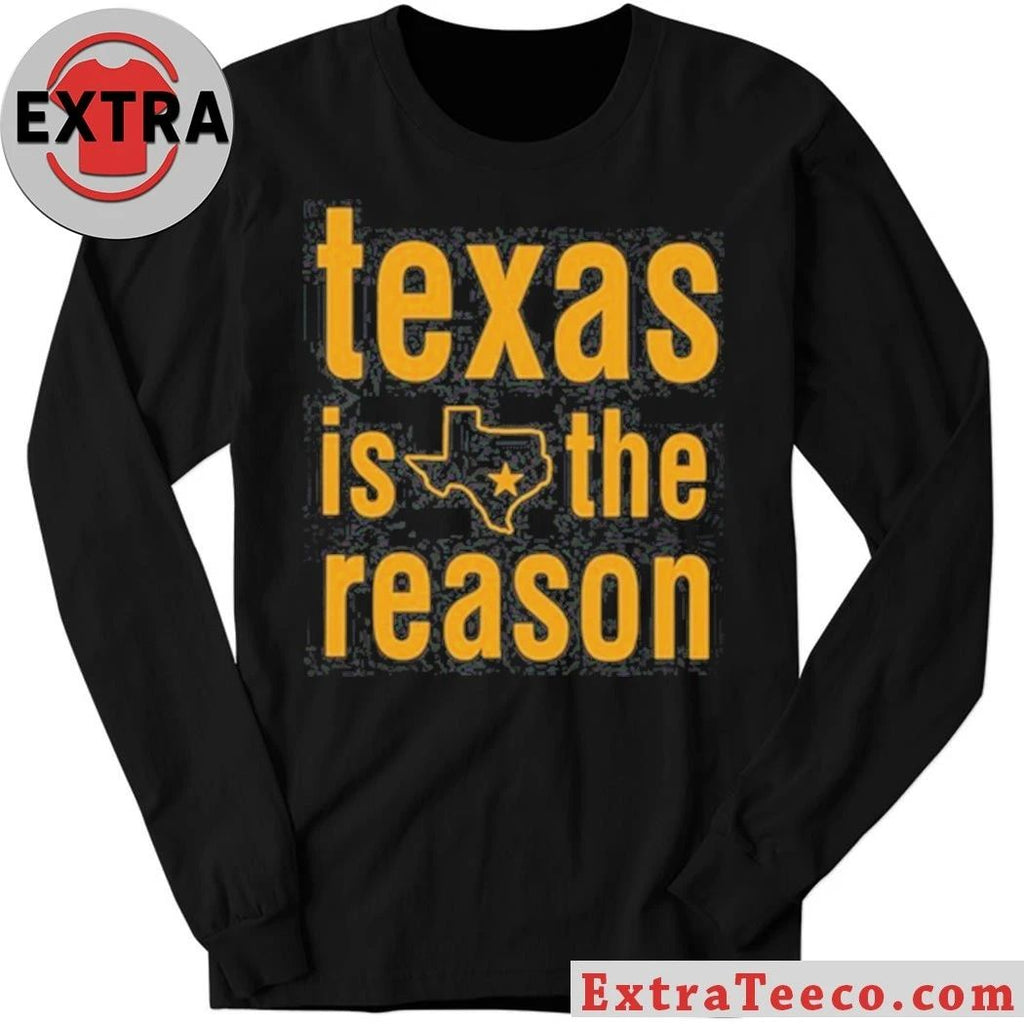 Texas Is The Reason Texas Star Stacked Shirt