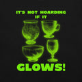 It's Not Hoarding If It Glows Uranium Glass Lovers Unisex t-shirt
