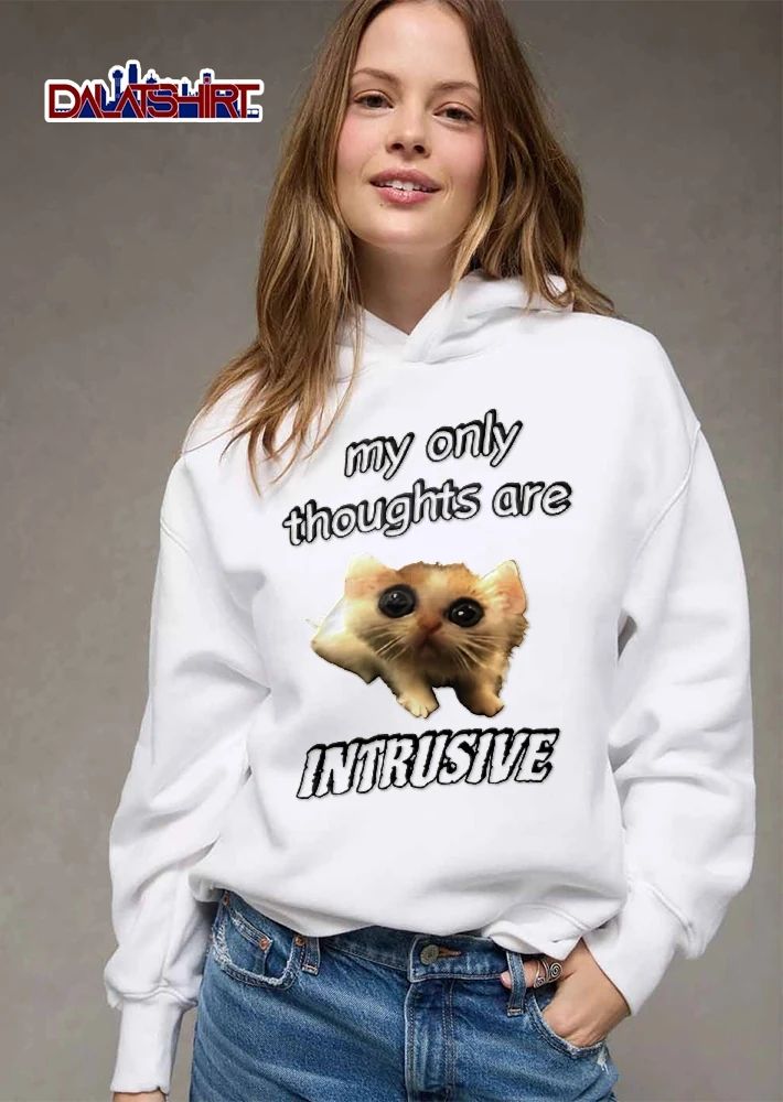 My Only Thoughts Are Intrusive Sad Big Eyed Kitten Meme shirt