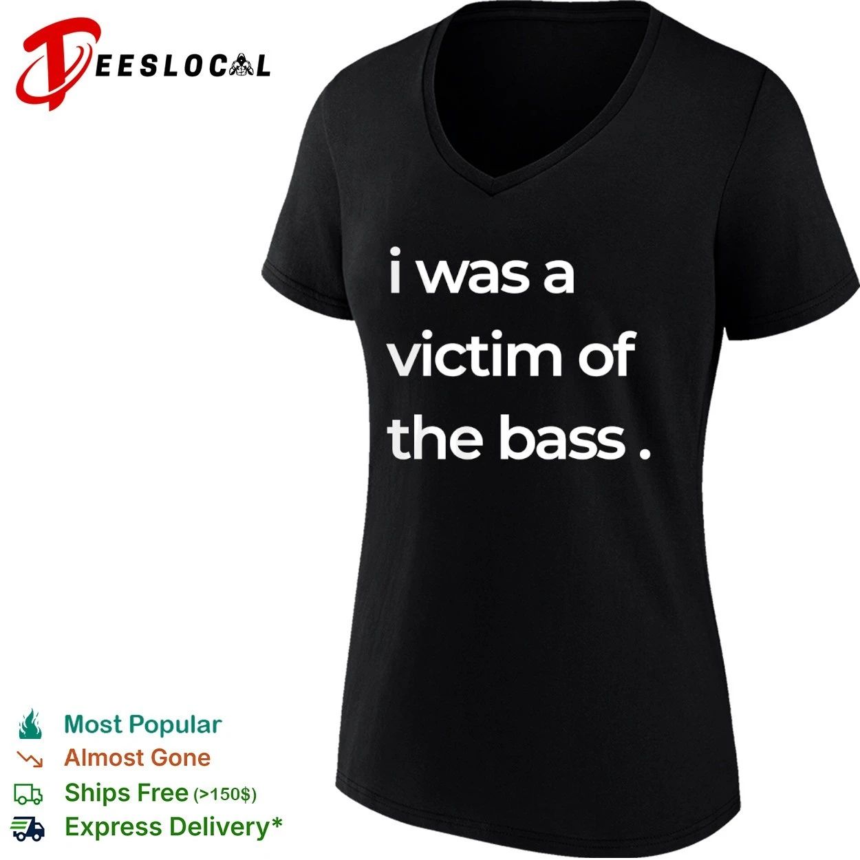 I Was a Victim of the Bass music lover T-shirt